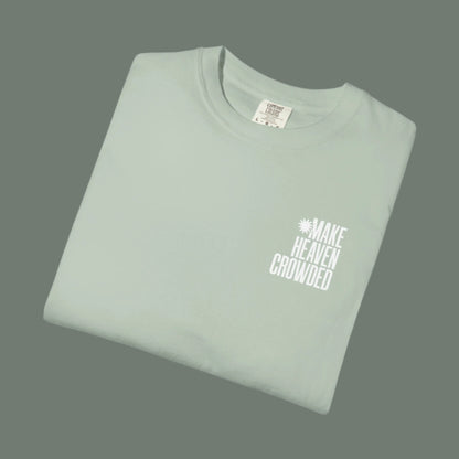 Make Heaven Crowded Tee