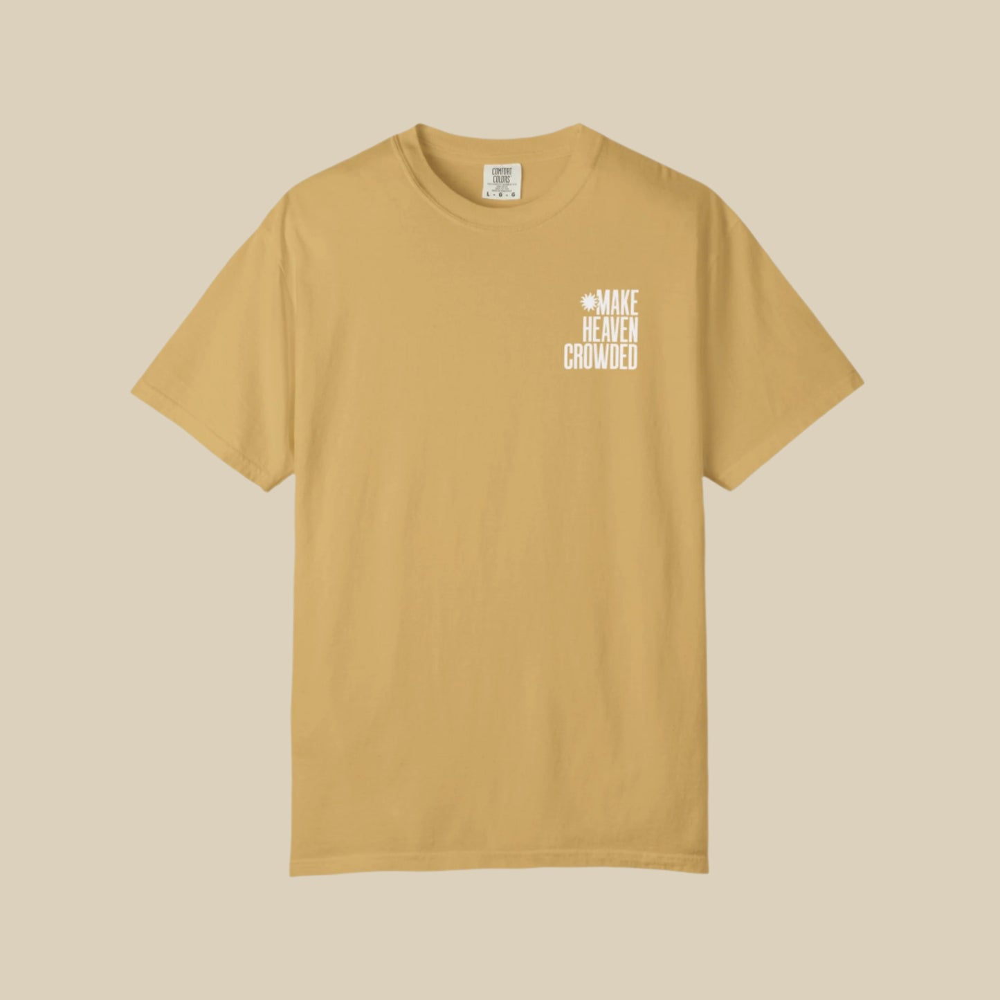 Make Heaven Crowded Tee